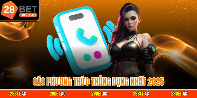 Các phương thức thông dụng nhất 2025